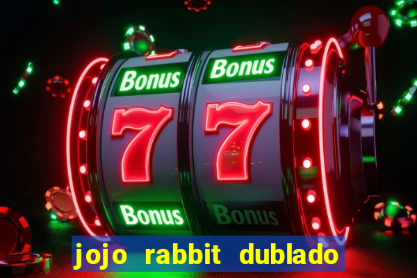 jojo rabbit dublado assistir online